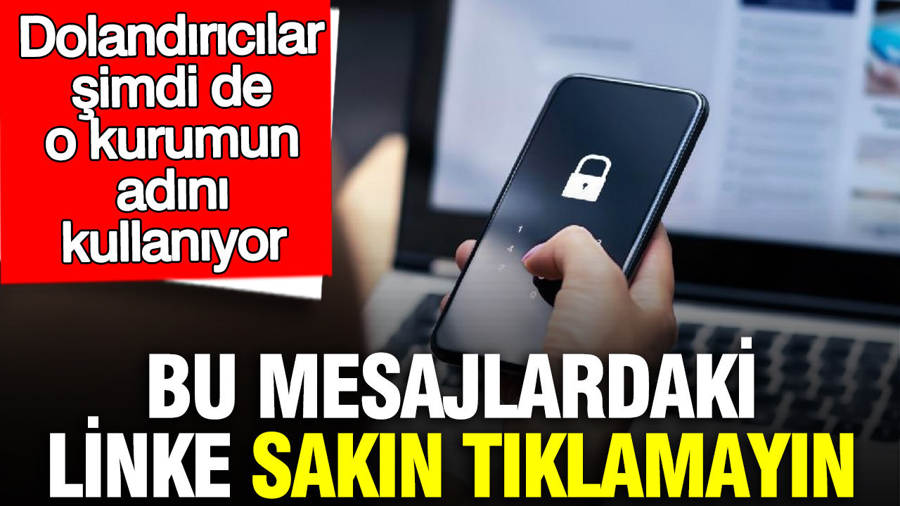 Dolandırıcılara Dikkat! Bu Mesajlardaki Bağlantılara Tıklamayın